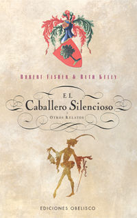 EL CABALLERO SILENCIOSO: Y OTROS RELATOS