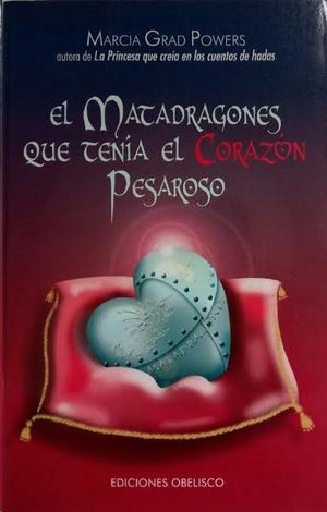 EL MATADRAGONES QUE TEN�A EL CORAZ�N PESAROSO