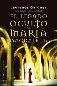 EL LEGADO OCULTO DE MAR�A MAGDALENA