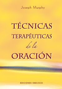 T�CNICAS TERAP�UTICAS DE LA ORACI�N