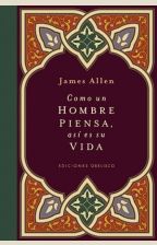COMO UN HOMBRE PIENSA, AS ES SU VIDA
