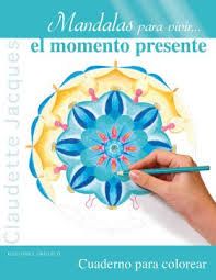 MANDALAS PARA VIVIR... EL MOMENTO PRESENTE