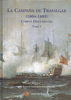 LA CAMPA�A DE TRAFALGAR (1804-1805): CORPUS DOCUMENTAL