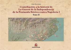 CONTRIBUCIN A LA HISTORIA DE LA GUERRA DE LA INDEPENDENCIA EN LA PENNSULA IBRICA CONTRA NAPOLEON I