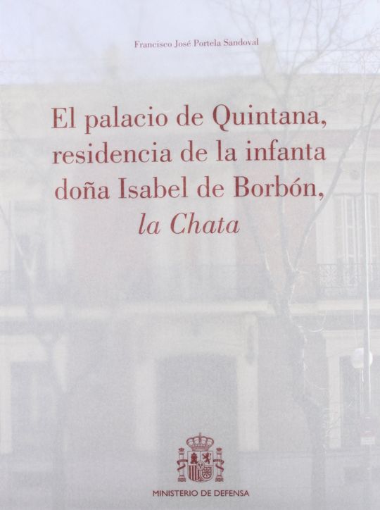 EL PALACIO DE QUINTANA, RESIDENCIA DE LA INFANTA DOA ISABEL DE BORBN, LA CHATA