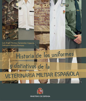 HISTORIA DE LOS UNIFORMES Y DISTINTIVOS DE LA VETERINARIA MILITAR ESPAOLA