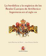 LA HERLDICA Y LA ORGNICA DE LOS REALES CUERPOS DE ARTILLERA E INGENIEROS