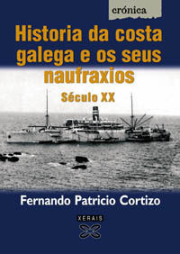 HISTORIA DA COSTA GALEGA E OS SEUS NAUFRAXIOS.SECULO XX