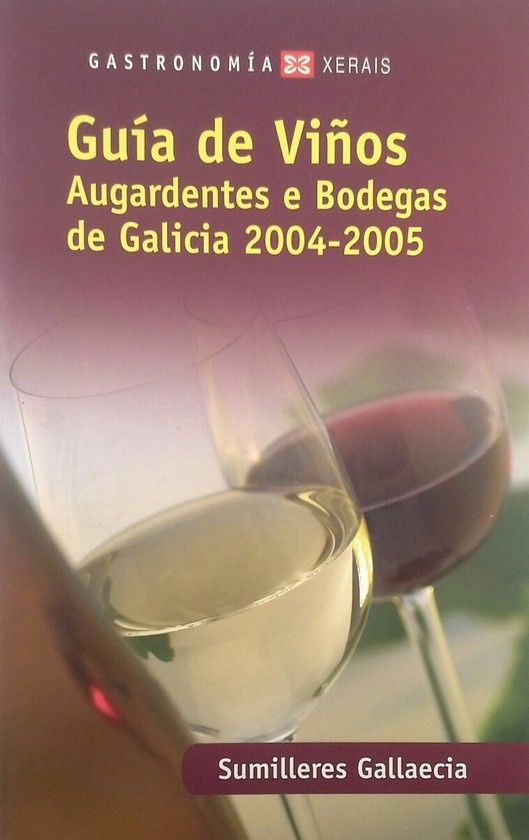 GUIA DE VI�OS, AGUARDENTES E BODEGAS DE GALICIA 2004 2005