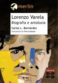 LORENZO VARELA: BIOGRAFA E ANTOLOXA