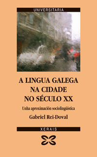 A LINGUA GALEGA NA CIDADE NO SCULO XX