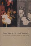 SOROLLA Y LA OTRA IMAGEN EN LA COLECCI�N DE FOTOGRAF�A ANTIGUA DEL MUSEO S