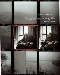ANNIE LEIBOVITZ. VIDA DE UNA FOTGRAFA. 1990-2005