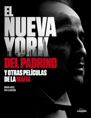 EL NUEVA YORK DEL PADRINO Y OTRAS PELCULAS DE LA MAFIA