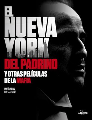 EL NUEVA YORK DEL PADRINO Y OTRAS PEL�CULAS DE LA MAFIA
