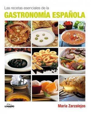 LAS RECETAS ESENCIALES DE LA GASTRONOM�A ESPA�OLA