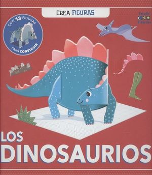 LOS DINOSAURIOS. CREA FIGURAS