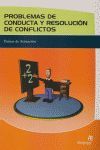 PROBLEMAS DE CONDUCTA Y RESOLUCI�N DE CONFLICTOS