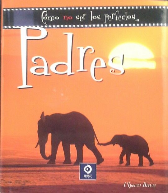 C�MO NO SER LOS PERFECTOS PADRES