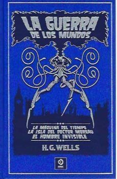 LA GUERRA DE LOS MUNDOS / LA MAQUINA DEL TIEMPO / LA ISLA DEL DOCTOR MOREAU / EL HOMBRE INVISIBLE