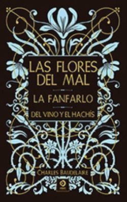 LAS FLORES DEL MAL / LA FANFARLO / DEL VINO Y EL HACHS