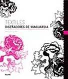 TEXTILES. DISE�ADORES DE VANGUARDIA