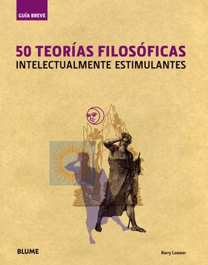 GU�A BREVE. 50 TEOR�AS FILOS�FICAS