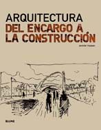 ARQUITECTURA. DEL ENCARGO A LA CONSTRUCCI�N