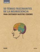 GUIA BREVE. 50 TEMAS FASCINANTES DE LA NEUROCIENCIA