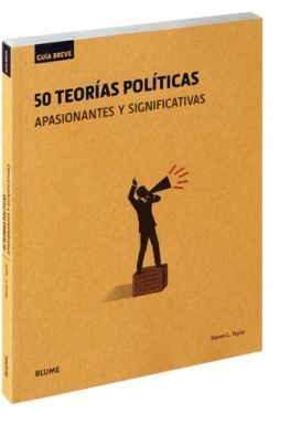 GUA BREVE. 50 TEORAS POLTICAS APASIONANTES Y SIGNIFICATIVAS