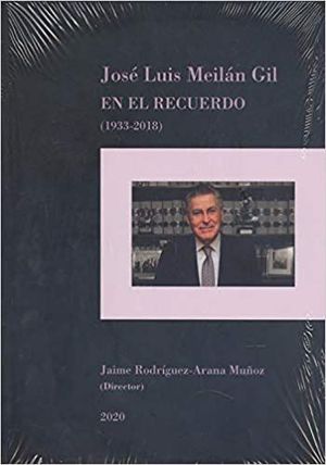 JOSE LUIS MEILAN GIL. EN EL RECUERDO (1933-2018)