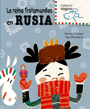 LA REINA TROTAMUNDOS EN RUSIA