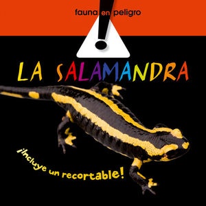 FAUNA EN PELIGRO. LA SALAMANDRA (INCLUYE UN RECORTABLE!)