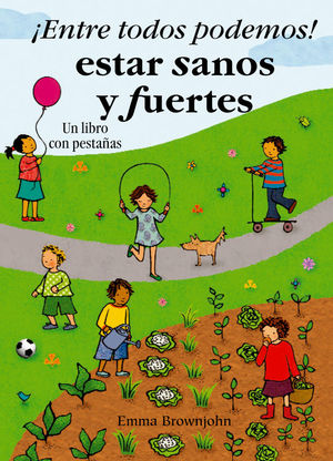 �ENTRE TODOS PODEMOS! ESTAR SANOS Y FUERTES