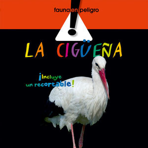 FAUNA EN PELIGRO. LA CIGUE�A (�INCLUYE UN RECORTABLE!)