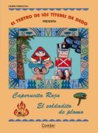 EL TEATRO DE LOS TTERES DE DEDO PRESENTA... CAPERUCITA ROJA / EL SOLDADITO DE P