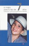 7:LO MEJOR PARA TU HIJO/7 A�OS