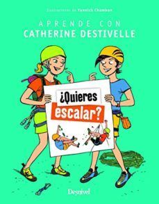 QUIERES ESCALAR? APRENDE CON CATHERINE DESTIVELLE