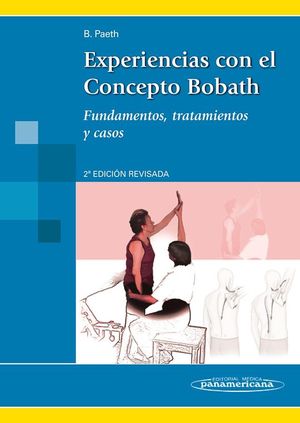 EXPERIENCIAS CON EL CONCEPTO BOBATH, FUNDAMENTOS, TRATAMIENTOS Y CASOS