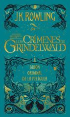 LOS CRMENES DE GRINDELWALD. GUION ORIGINAL DE LA PELICULA