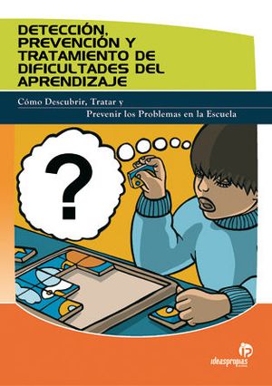 DETECCI�N, PREVENCI�N Y TRATAMIENTO DE DIFICULTADES DEL APRENDIZAJE