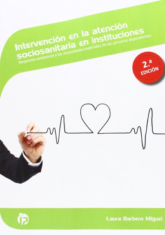 INTERVENCI�N EN LA ATENCI�N SOCIOSANITARIA EN INSTITUCIONES (2.� EDICI�N)
