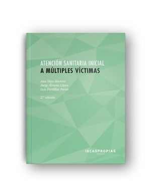 ATENCIN SANITARIA INICIAL A MLTIPLES VCTIMAS (2 EDICIN)