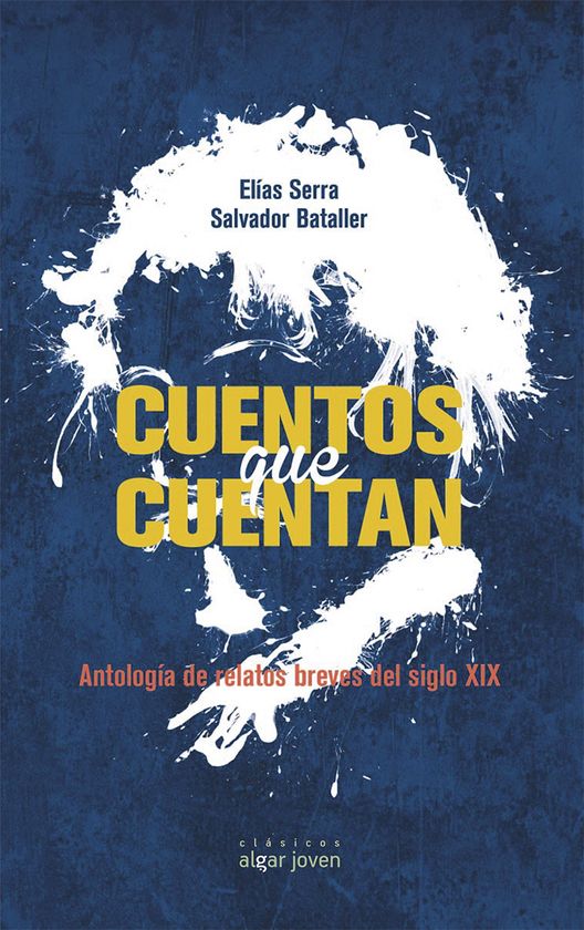 CUENTOS QUE CUENTAN. ANTOLOG�A DE RELATOS DEL SIGLO XIX