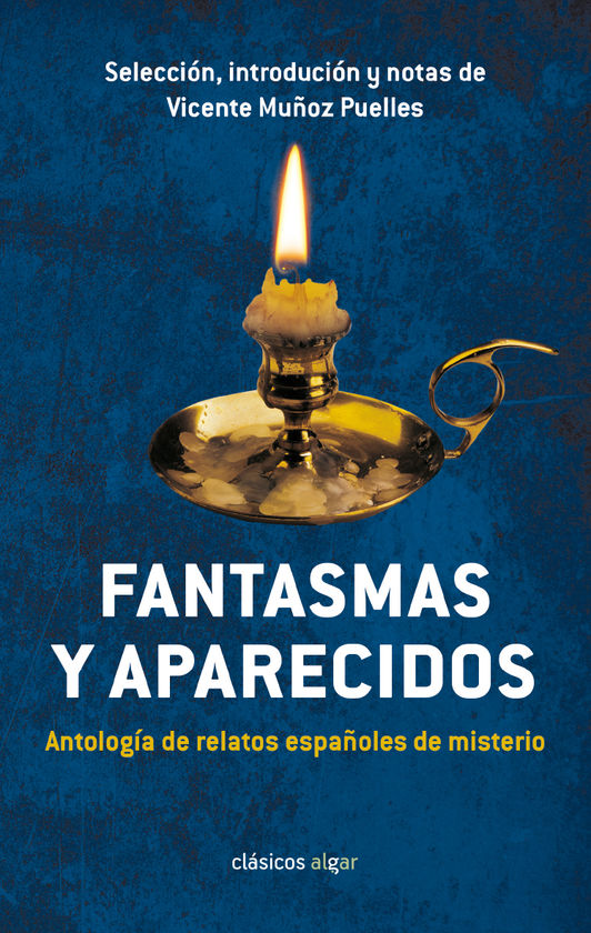 FANTASMAS Y APARECIDOS. ANTOLOG�A DE RELATOS ESPA�OLES DE MISTERIO