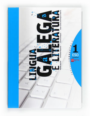 LINGUA GALEGA E LITERATURA. 1 ESO. CONECTA 2.0
