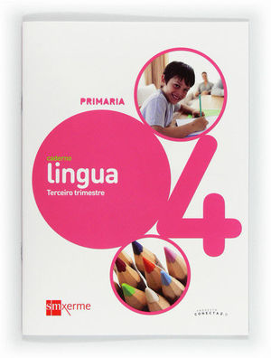 CADERNO DE LINGUA. 4 PRIMARIA, 3 TRIMESTRE. CONECTA 2.0