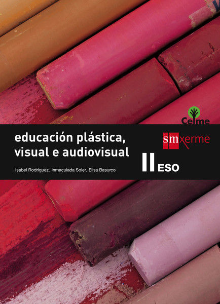 EDUCACIN PLSTICA, VISUAL  E AUDIOVISUAL II. ESO. CELME