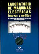 LABORATORIO DE M�QUINAS EL�CTRICAS. ENSAYOS Y MEDIDAS