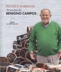 PEIXES E MARISCOS. AS RECEITAS DE BENIGNO CAMPOS